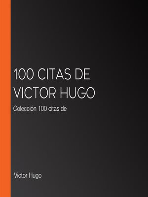 cover image of 100 citas de Victor Hugo